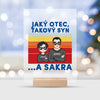 Jaký otec takové děti ...A sakra