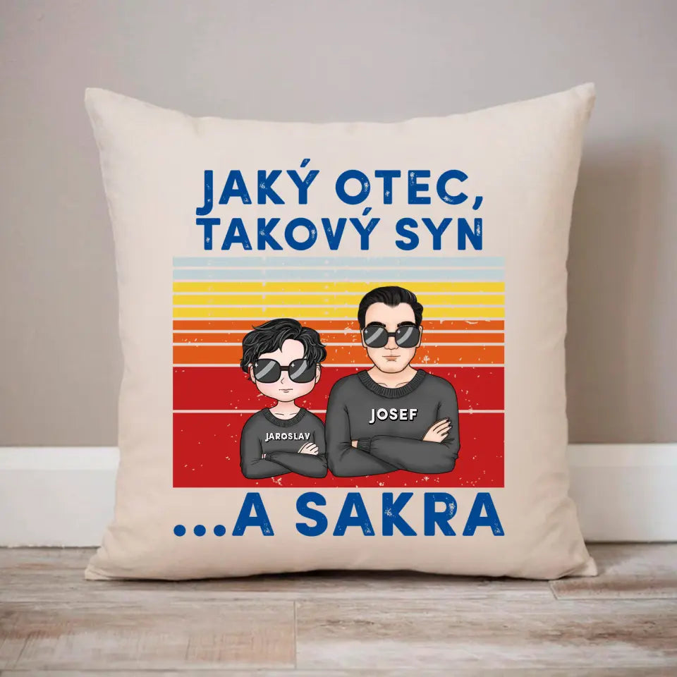 Jaký otec takové děti ...A sakra