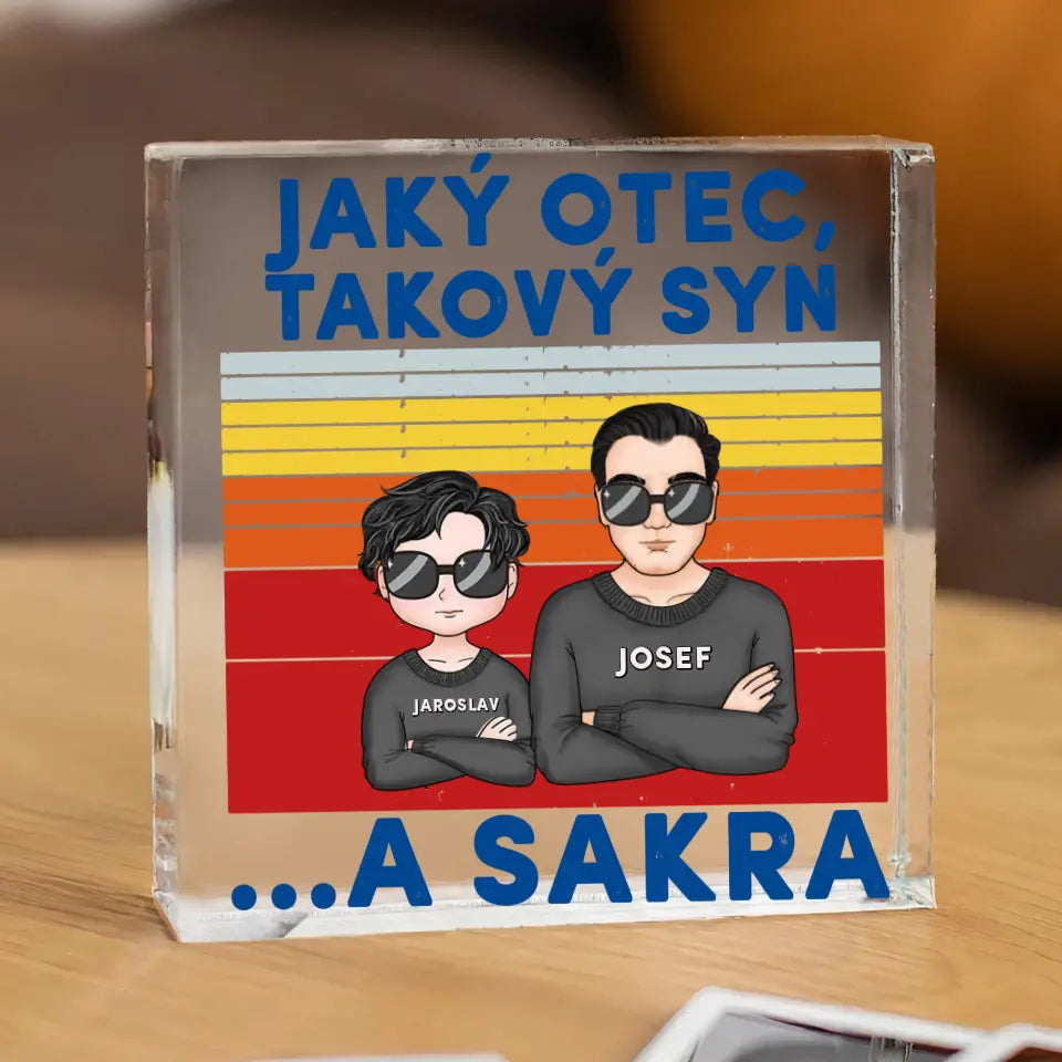 Jaký otec takové děti ...A sakra