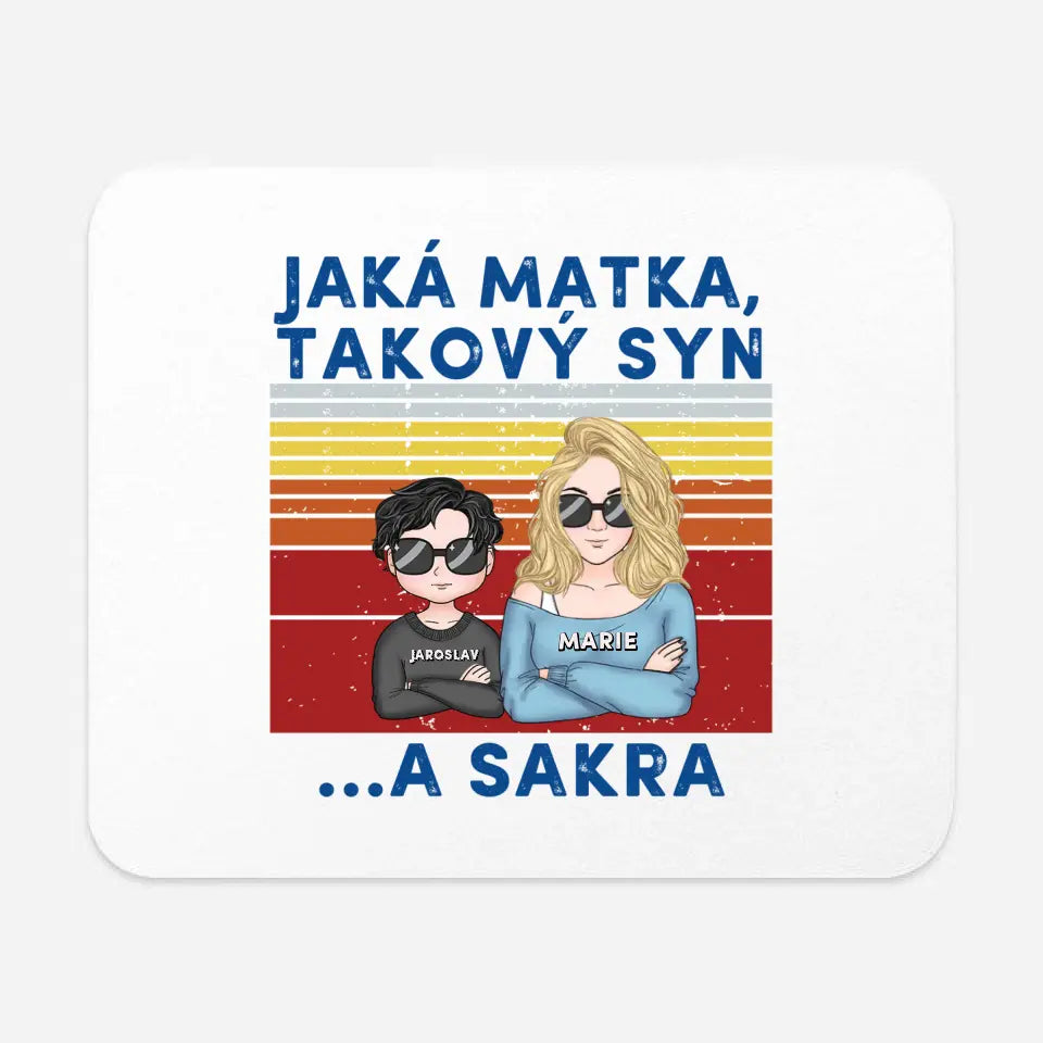 Jaká matka, takové děti... A, sakra.