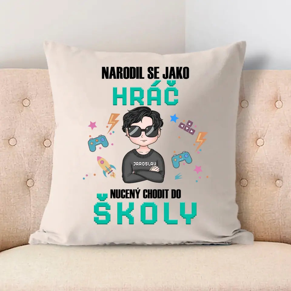 Narodil se jako hráč.