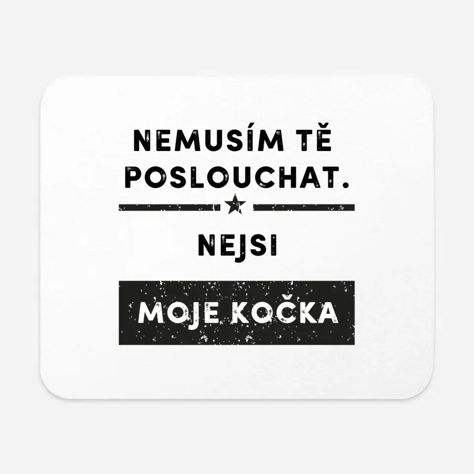 Nemusím tě poslouchat