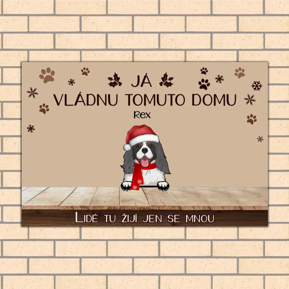 Já vládnu TOMUTO DOMU. Lidé tu žijí jen se mnou.