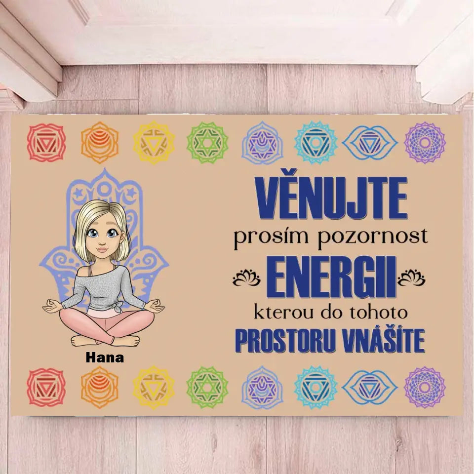 Věnujte prosím pozornost energii, kterou do tohoto prostoru vnášíte.