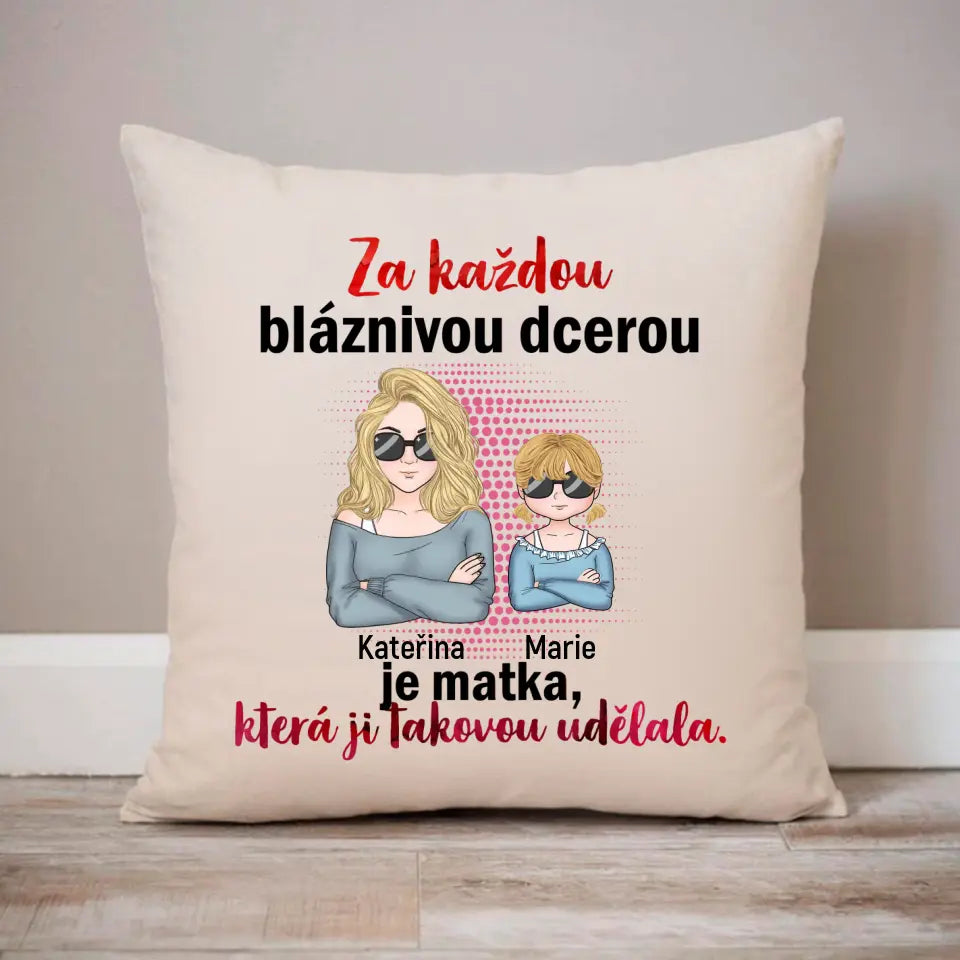 Za každou bláznivou dcerou