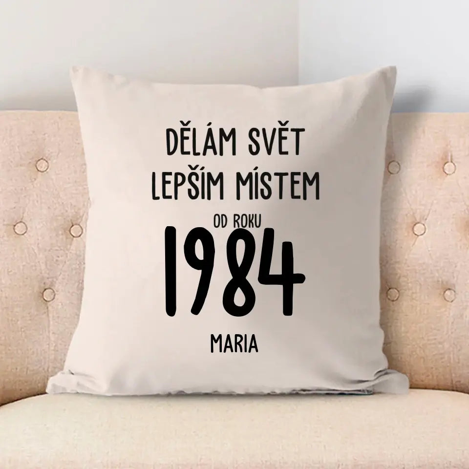 Dělám Svět Lepším Místem Od Roku 1984