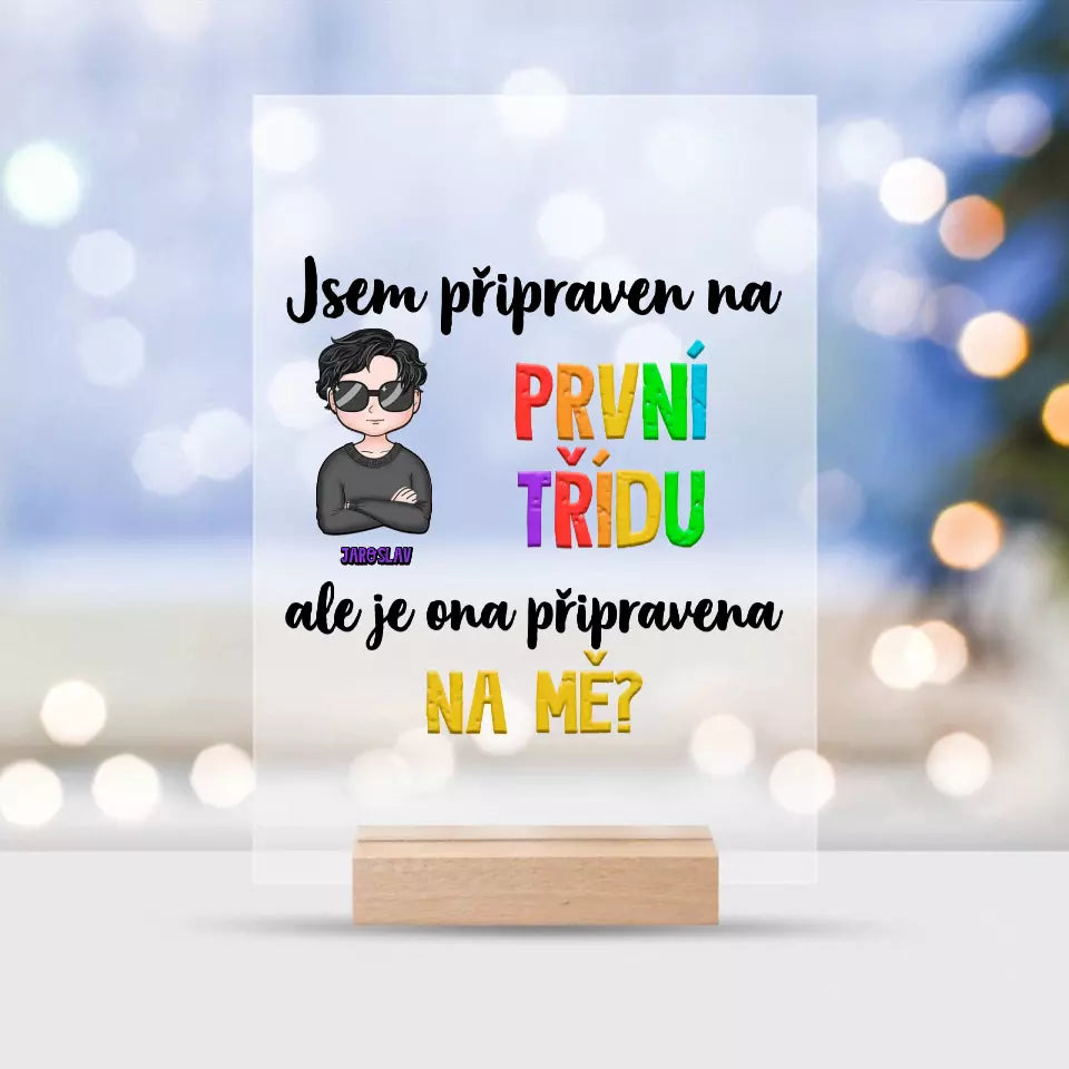 Jsem připraven na druhou třídu, ale je ona připravena na mě?