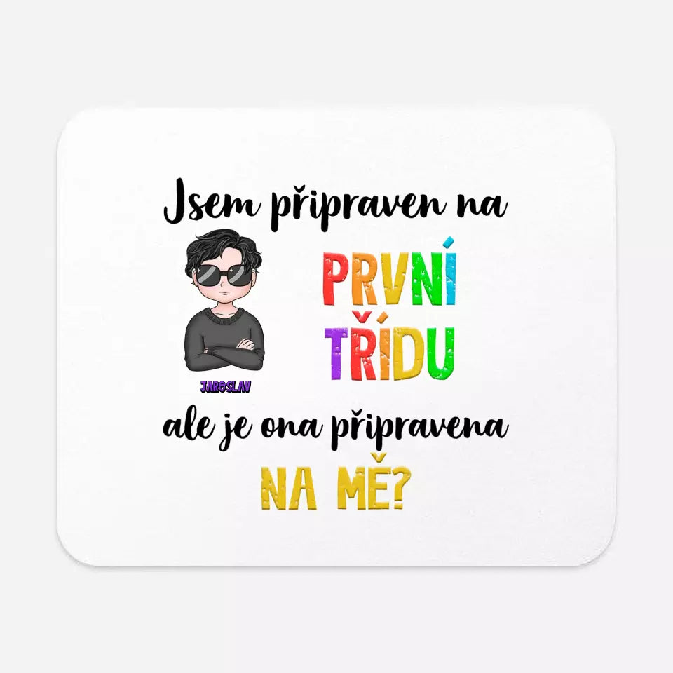 Jsem připraven na druhou třídu, ale je ona připravena na mě?