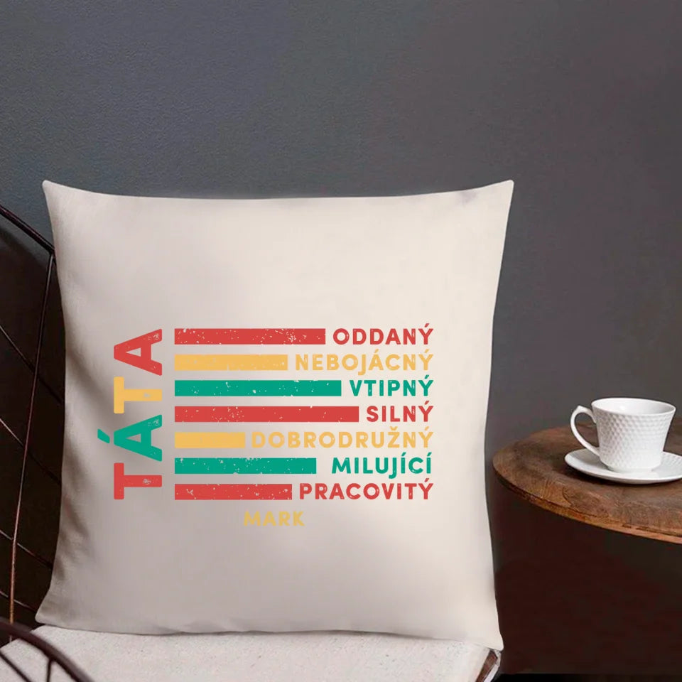 Táta - Oddaný, nebojácný, vtipný, silný, dobrodružný, milující pracovitý