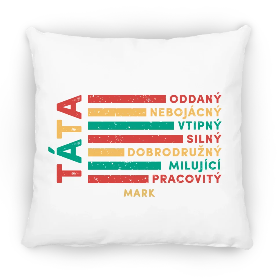 Táta - Oddaný, nebojácný, vtipný, silný, dobrodružný, milující pracovitý