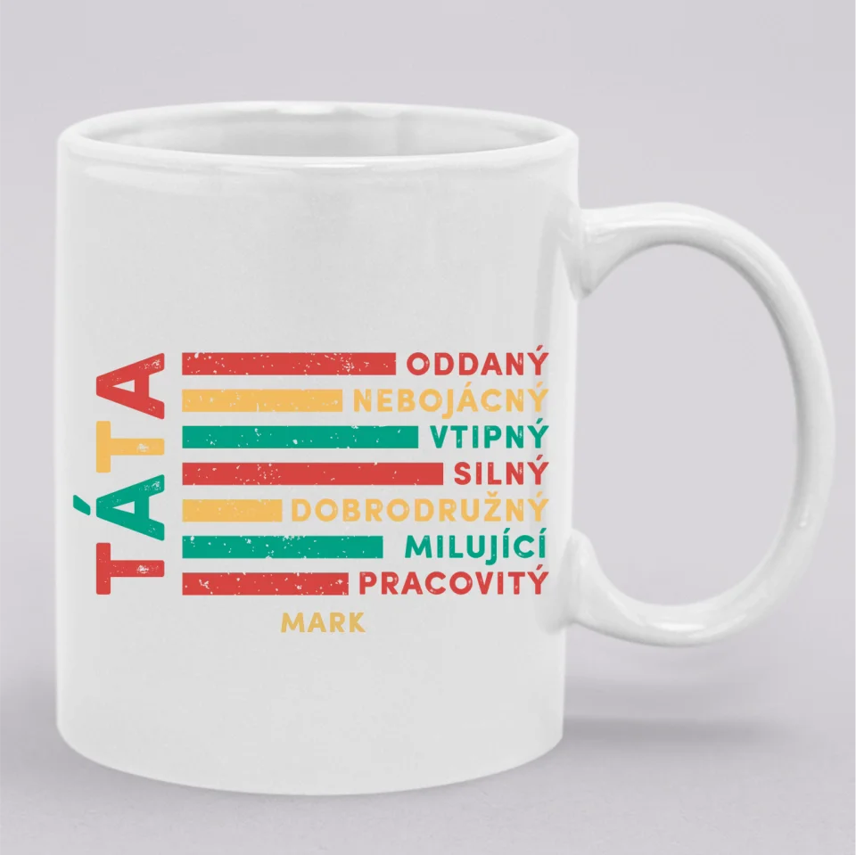 Táta - Oddaný, nebojácný, vtipný, silný, dobrodružný, milující pracovitý