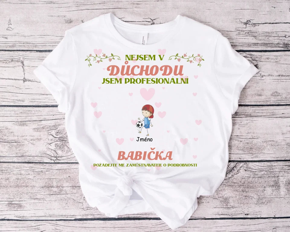 NEJSEM V DŮCHODU, JSEM PROFESIONÁLNÍ BABIČKA