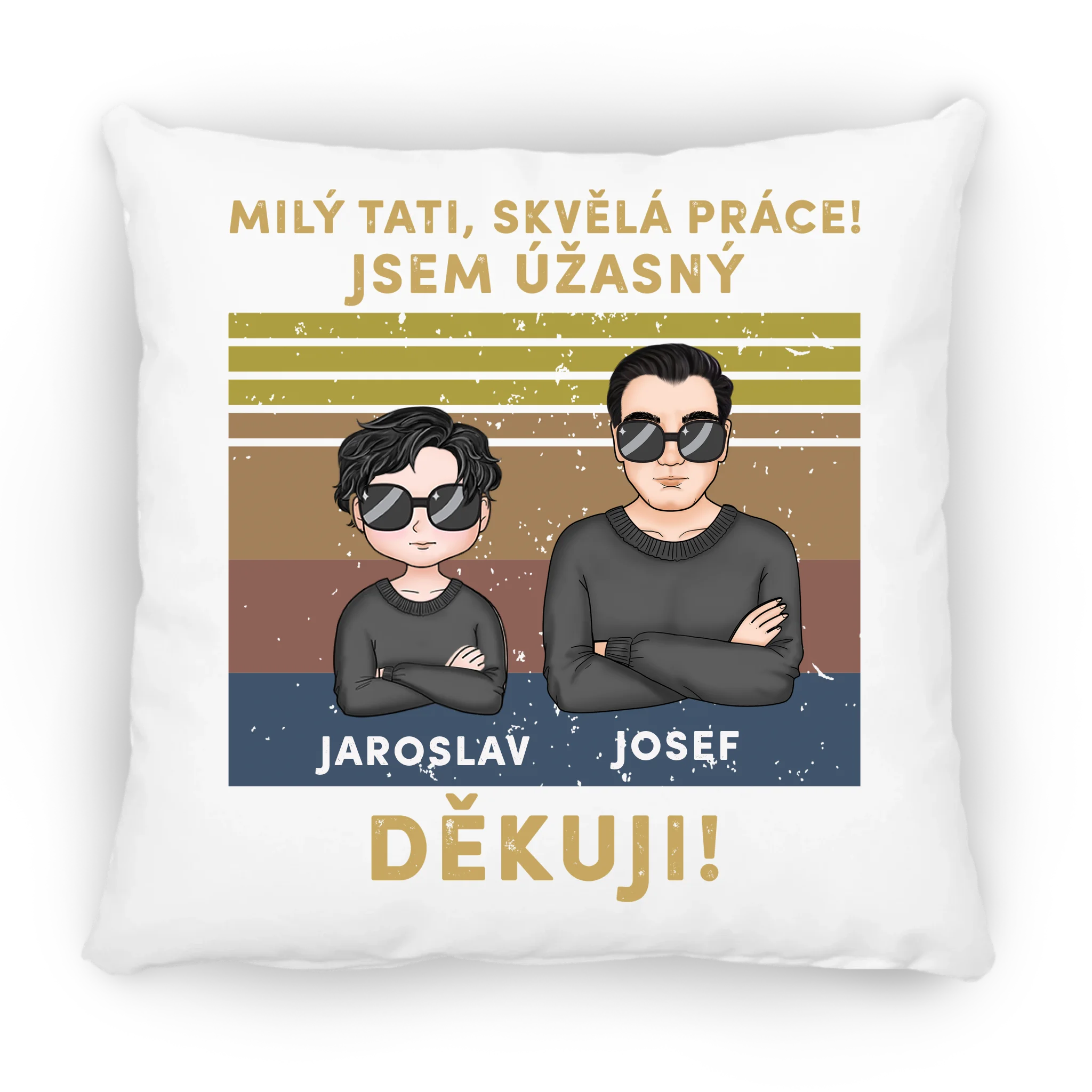Milý tati, skvělá práce! Jsem úžasný Děkuji!